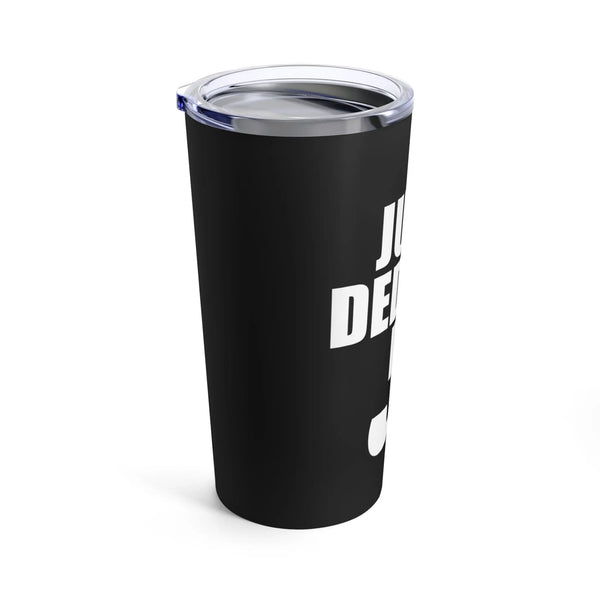 Just Deduce It - Tumbler 20oz - The Sherlock Holmes Company