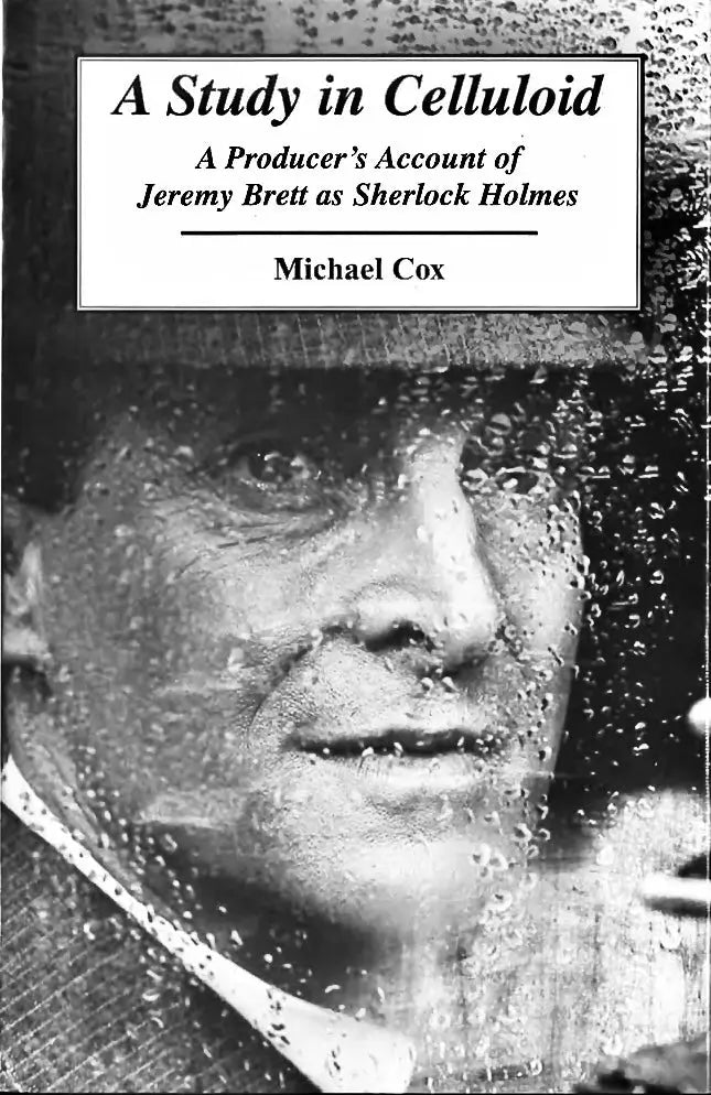 A Study in Celluloid : A Producer's Account of Jeremy Brett as Sherlock Holmes - The Sherlock Holmes Company