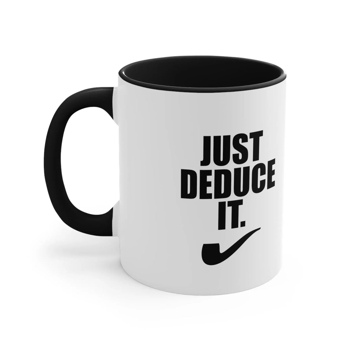 Just Deduce It - Coffee Mug, 11oz - The Sherlock Holmes Company
