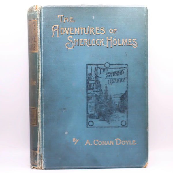 The Adventures of Sherlock Holmes, Arthur Conan Doyle, Published by George Newnes Limited 1892 - The Sherlock Holmes Company