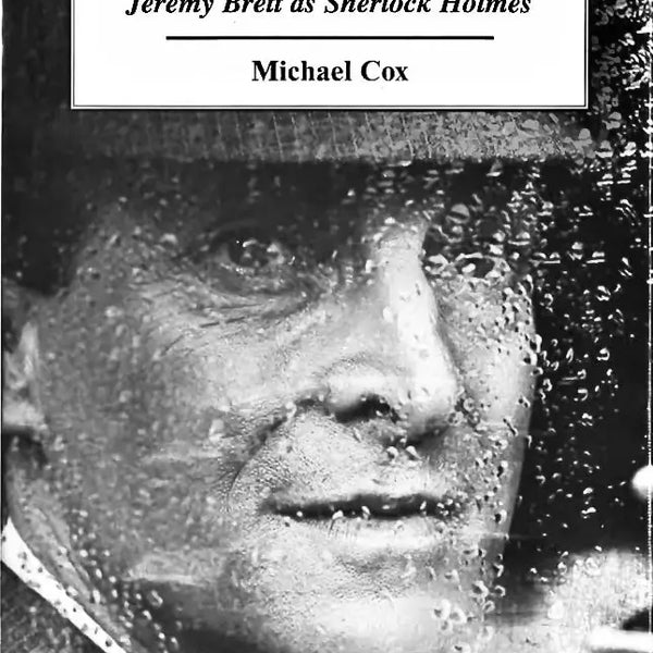 A Study in Celluloid : A Producer's Account of Jeremy Brett as Sherlock Holmes - The Sherlock Holmes Company