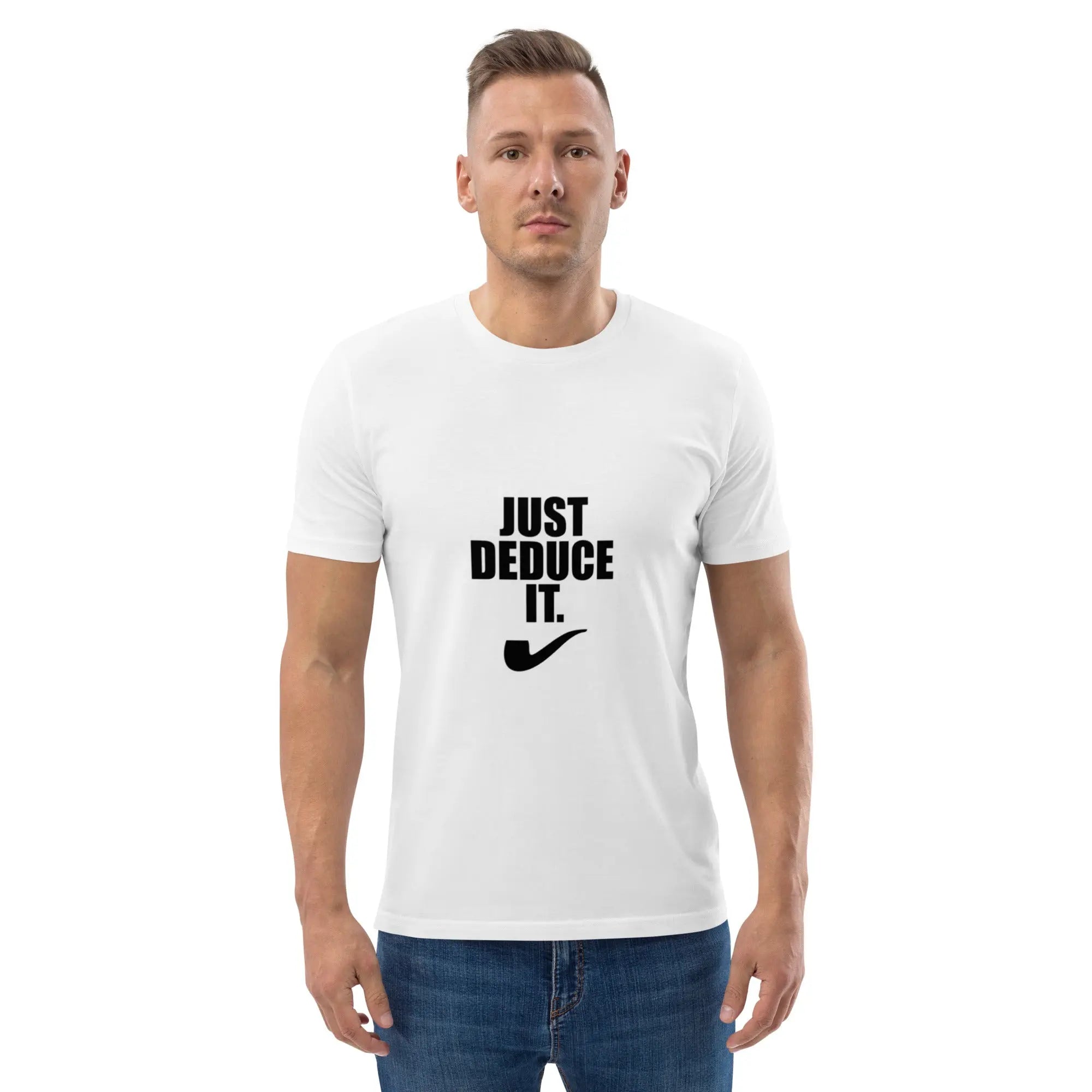 Just Deduce It T-Shirt Just Deduce It T-Shirt