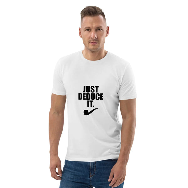 Just Deduce It T-Shirt Just Deduce It T-Shirt